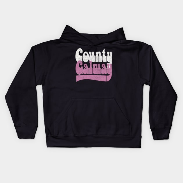 County Galway / Retro Faded-Style Typography Design Kids Hoodie by feck!